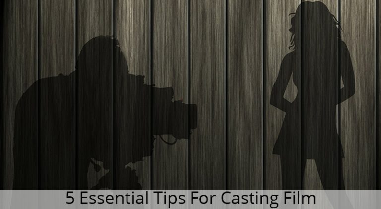 5 Essential Tips for Casting Film