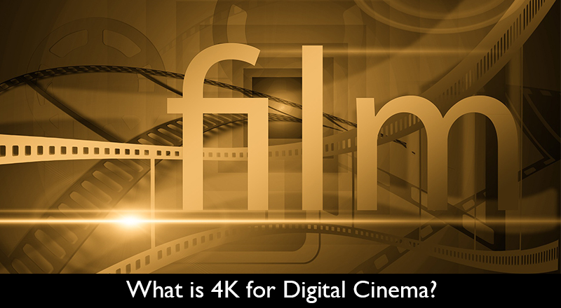 What-is-4K-for-Digital-Cinema